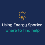 Text reads: "Using Energy Sparks: where to find help"