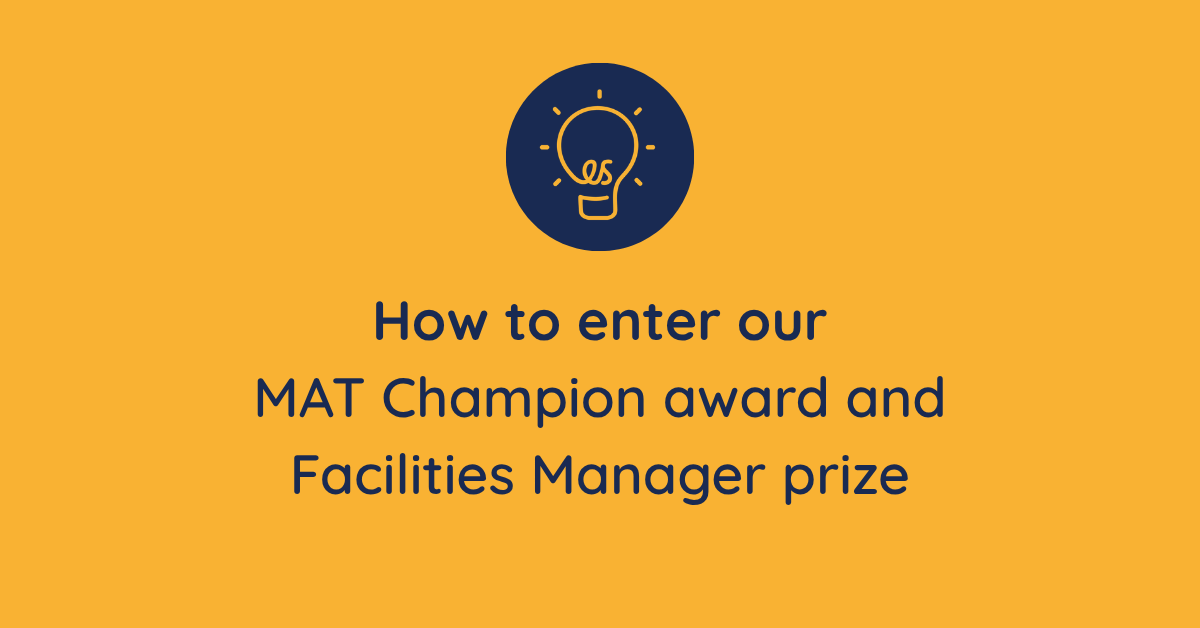 Text reads: How to enter our MAT Champion award and Facilities Manager prize